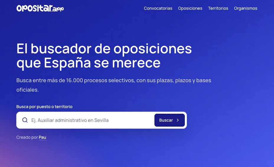Portada de OPOSITAR.app sobre fondo azul, con el titular «El buscador de oposiciones que España se merece», un buscador por puesto o territorio con el ejemplo «Auxiliar administrativo en Sevilla», y la línea «Busca entre más de 16.000 procesos selectivos, con sus plazas, plazos y bases oficiales».